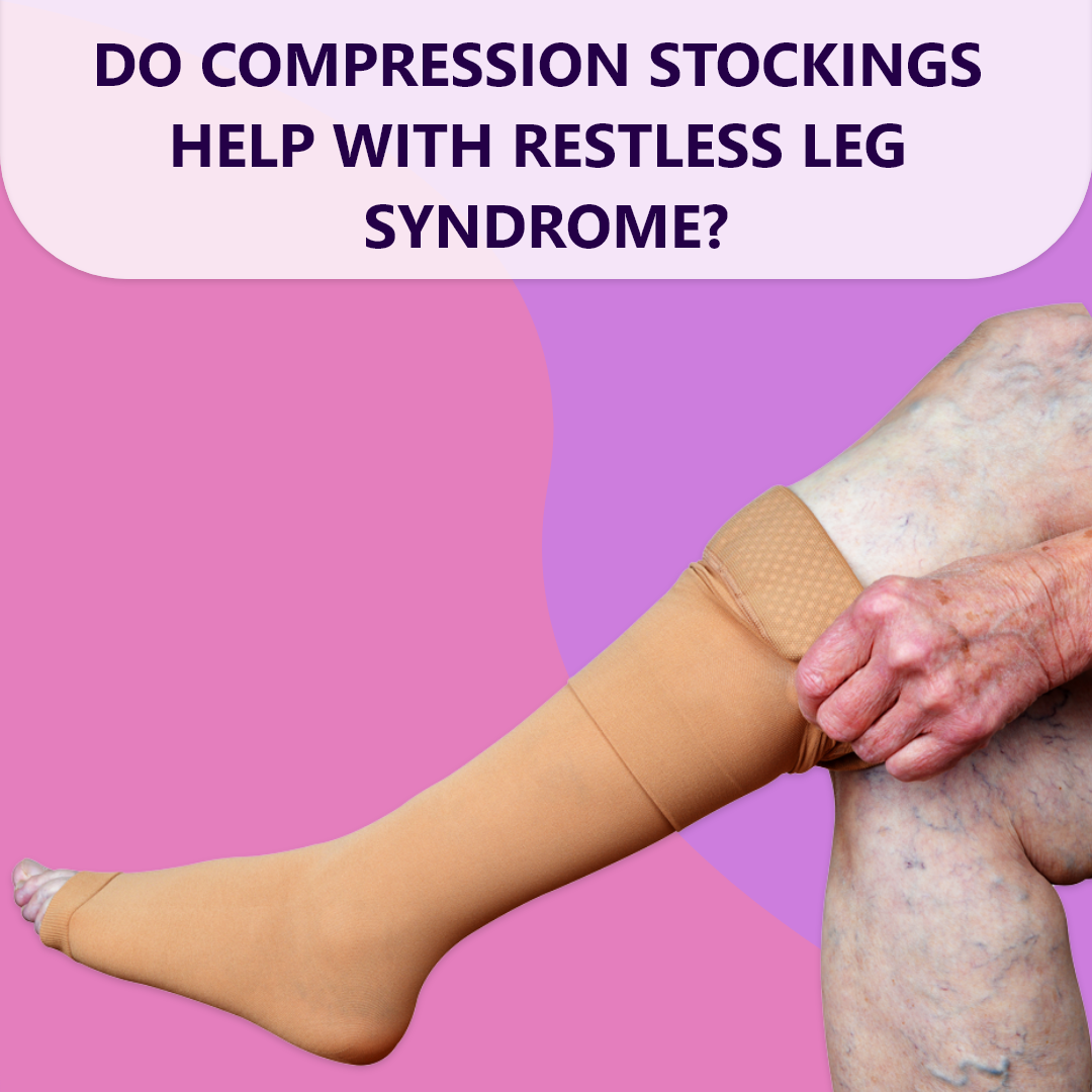 Do Compression Stockings Help With Restless Leg Syndrome?